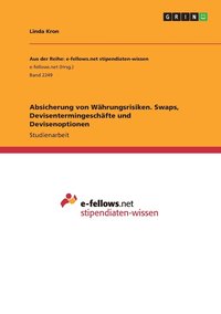 bokomslag Absicherung von Wahrungsrisiken. Swaps, Devisentermingeschafte und Devisenoptionen