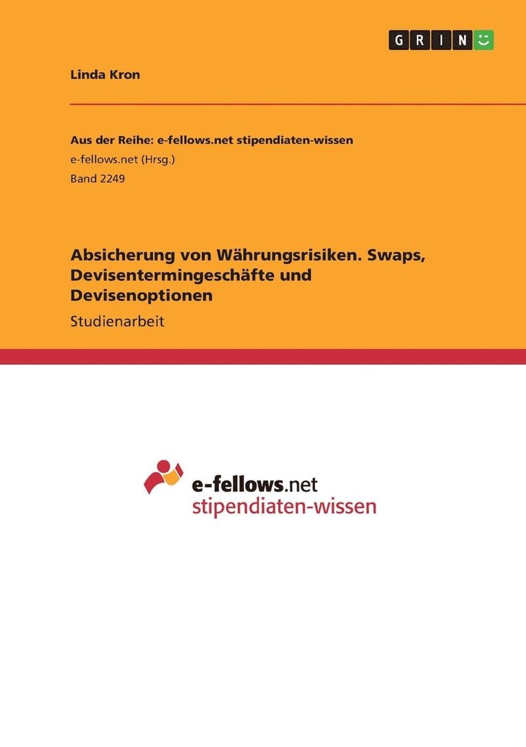 Absicherung von Whrungsrisiken. Swaps, Devisentermingeschfte und Devisenoptionen 1