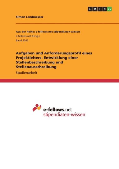 bokomslag Aufgaben und Anforderungsprofil eines Projektleiters. Entwicklung einer Stellenbeschreibung und Stellenausschreibung