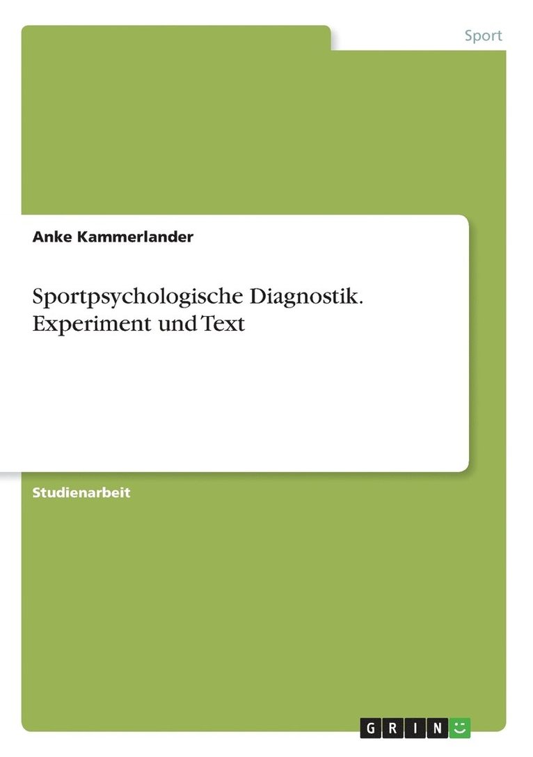 Sportpsychologische Diagnostik. Experiment und Text 1
