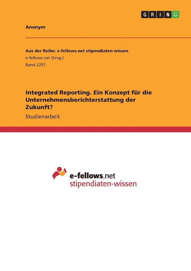 Integrated Reporting. Ein Konzept fr die Unternehmensberichterstattung der Zukunft? 1