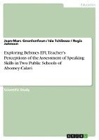 Exploring Bebines Efl Teacher's Perceptions of the Assessment of Speaking Skills in Two Public Schools of Abomey-Calavi 1