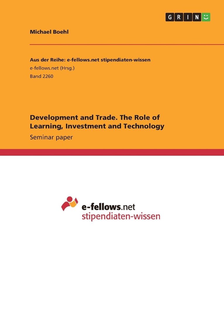 Development and Trade. The Role of Learning, Investment and Technology 1