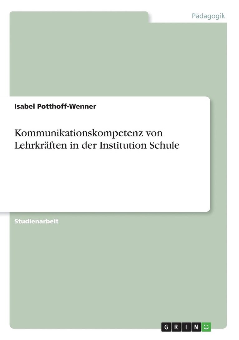 Isabel Potthoff-Wenner - Kommunikationskompetenz von Lehrkräften in der Institution Schule, Häftad