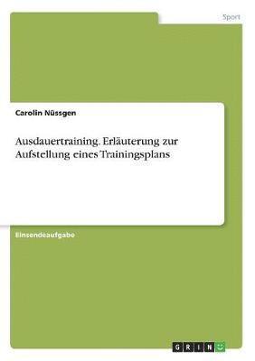 bokomslag Ausdauertraining. Erluterung zur Aufstellung eines Trainingsplans