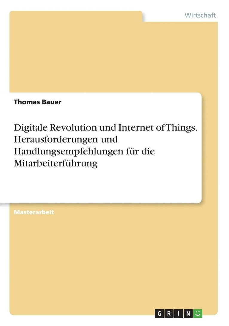 Digitale Revolution und Internet of Things. Herausforderungen und Handlungsempfehlungen für die Mitarbeiterführung