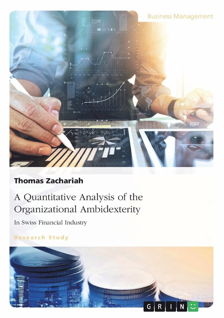 Thomas Zachariah - Quantitative Analysis of the Organizational Ambidexterity in Swiss Financial Industry, Häftad