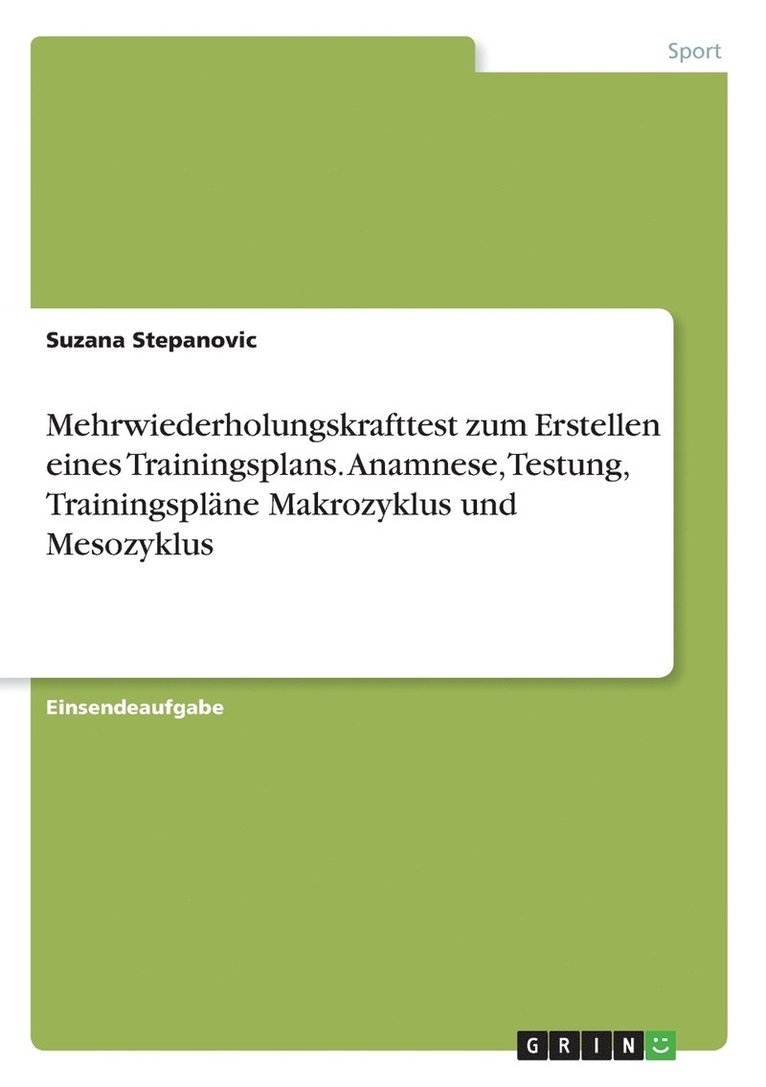 Mehrwiederholungskrafttest zum Erstellen eines Trainingsplans. Anamnese, Testung, Trainingspläne Makrozyklus und Mesozyklus
