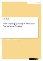 bokomslag Forex Traders Psychology. a Behavioral Finance Research Paper