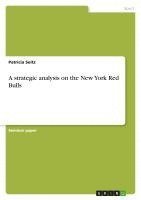 bokomslag A Strategic Analysis on the New York Red Bulls