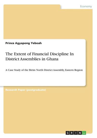 bokomslag The Extent of Financial Discipline in District Assemblies in Ghana