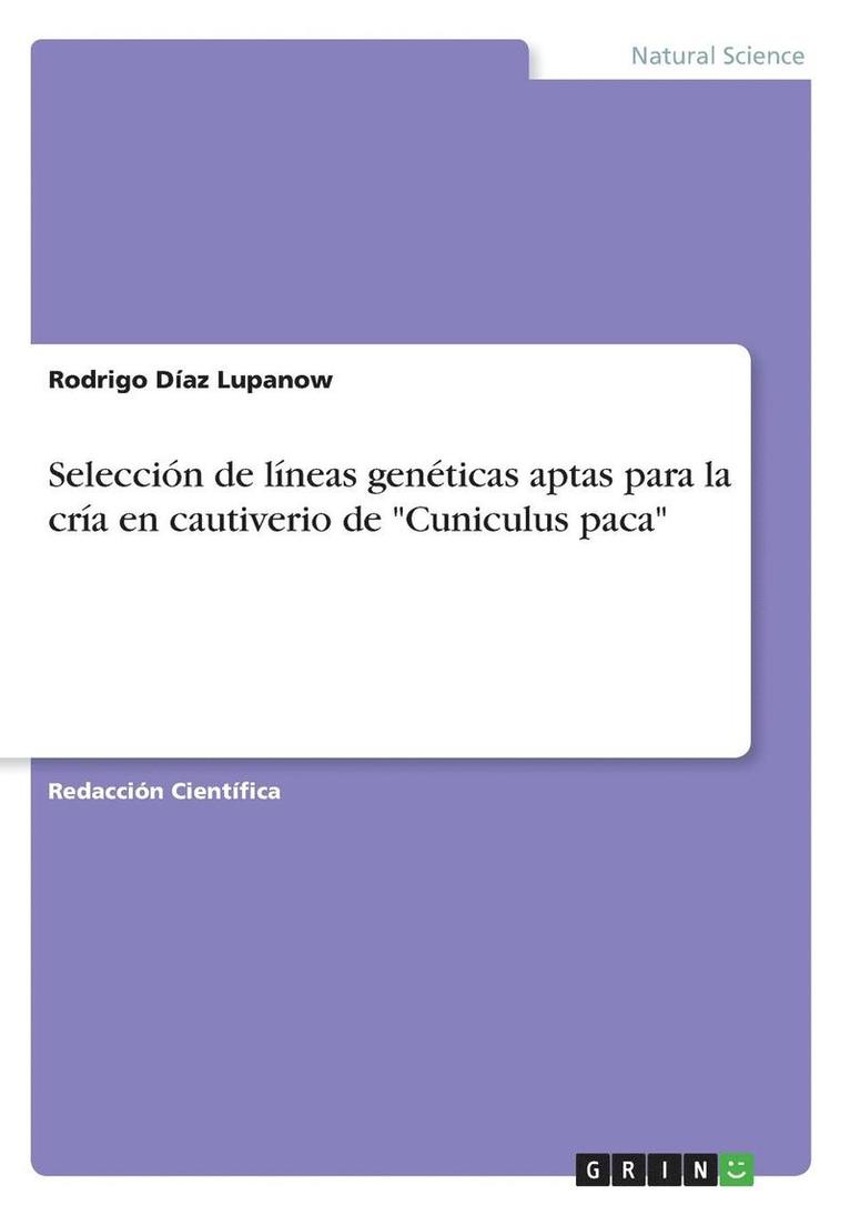 Seleccion de Lineas Geneticas Aptas Para La Cria En Cautiverio de Cuniculus Paca 1