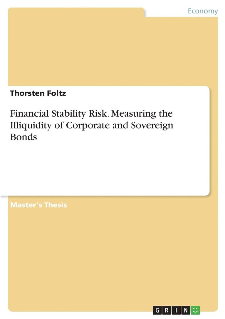 Financial Stability Risk. Measuring the Illiquidity of Corporate and Sovereign Bonds 1
