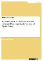 bokomslag An Investigation of the Causal Effect of Voluntary Disclosure Quality on Cost of Equity Capital