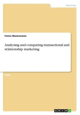 bokomslag Analyzing and Comparing Transactional and Relationship Marketing