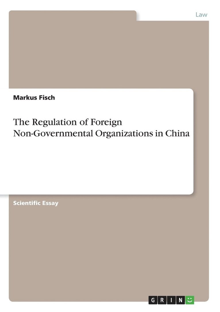 The Regulation of Foreign Non-Governmental Organizations in China 1