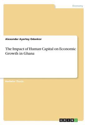 The Impact of Human Capital on Economic Growth in Ghana 1