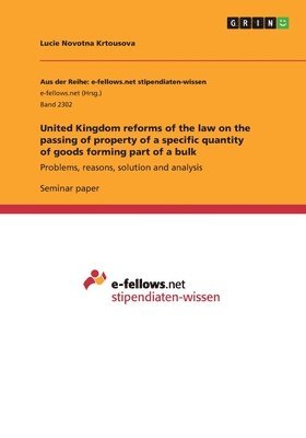 United Kingdom reforms of the law on the passing of property of a specific quantity of goods forming part of a bulk 1