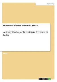 bokomslag A Study On Major Investment Avenues In India
