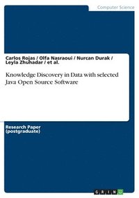 bokomslag Knowledge Discovery in Data with selected Java Open Source Software