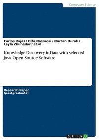 bokomslag Knowledge Discovery in Data with selected Java Open Source Software