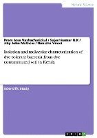 Jiby John Mathew, Prem Jose Vazhacharickal, Sajeshkumar N K, Nimisha Vinod, Sajeshkumar N. K - Isolation and molecular characterization of dye tolerant bacteria from dye contaminated soil in Kerala, Häftad