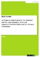Empowering Hogwarts. Socialization and the representation of school experience in Harry Potter and the Prisoner of Azkaban