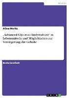 bokomslag ¿Advanced Glycation Endproducts¿ in Lebensmitteln und Möglichkeiten zur Verringerung der Gehalte