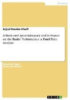 A Study on Capital Adequacy and Its Impact on the Banks' Performance. a Panel Data Analysis 1