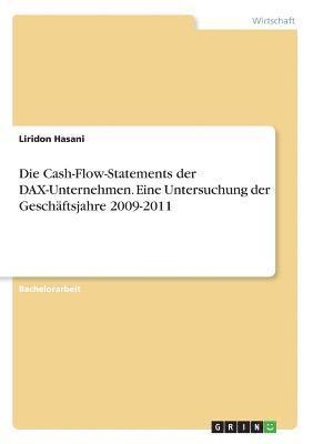 bokomslag Die Cash-Flow-Statements der DAX-Unternehmen. Eine Untersuchung der Geschaftsjahre 2009-2011