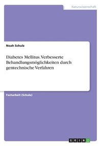 bokomslag Diabetes Mellitus. Verbesserte Behandlungsmöglichkeiten durch gentechnische Verfahren