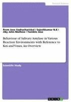 bokomslag Behaviour of Salivary Amylase in Various Reaction Environments with Reference to Km and Vmax. an Overview