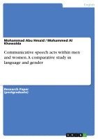 Communicative Speech Acts Within Men and Women. a Comparative Study in Language and Gender 1