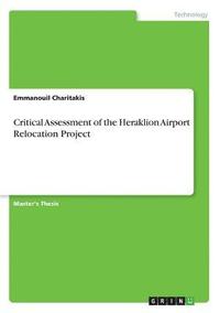 bokomslag Critical Assessment of the Heraklion Airport Relocation Project