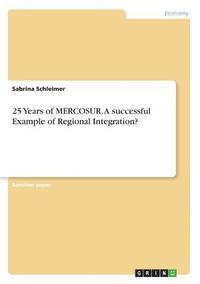 bokomslag 25 Years of Mercosur. a Successful Example of Regional Integration?