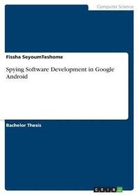bokomslag Spying Software Development in Google Android