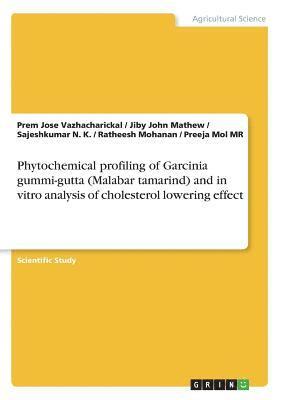 bokomslag Phytochemical Profiling of Garcinia Gummi-Gutta (Malabar Tamarind) and in Vitro Analysis of Cholesterol Lowering Effect