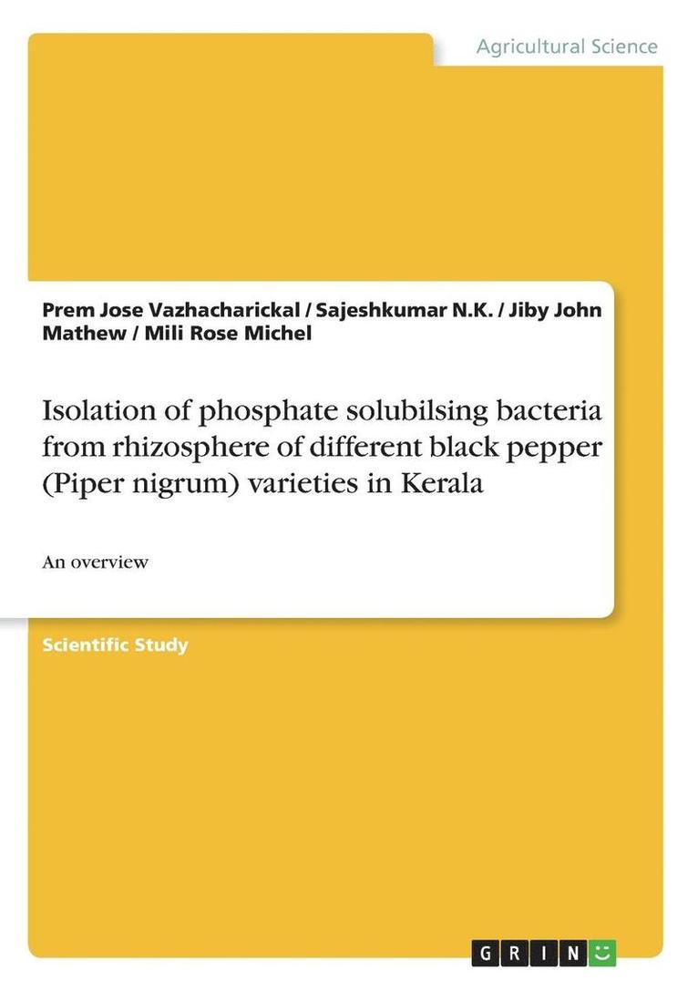 Isolation of Phosphate Solubilsing Bacteria from Rhizosphere of Different Black Pepper (Piper Nigrum) Varieties in Kerala 1