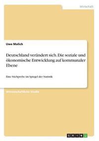 bokomslag Deutschland Verandert Sich. Die Soziale Und Okonomische Entwicklung Auf Kommunaler Ebene