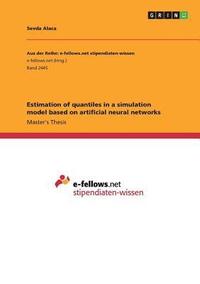 bokomslag Estimation of Quantiles in a Simulation Model Based on Artificial Neural Networks