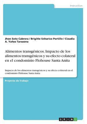 Alimentos transgnicos. Impacto de los alimentos transgnicos y su efecto colateral en el condominio Flohouse Santa Anita 1