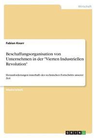 bokomslag Beschaffungsorganisation Von Unternehmen in Der 'Vierten Industriellen Revolution'