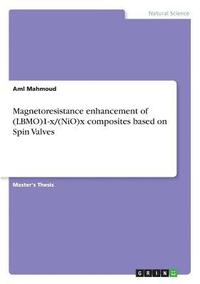 bokomslag Magnetoresistance Enhancement of (Lbmo)1-X/(Nio)X Composites Based on Spin Valves