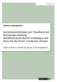 bokomslag Literaturausarbeitung zum 'Handbuch der Bewegungserziehung. Didaktisch-methodische Grundlagen und Ideen für die Praxis' von Renate Zimmer