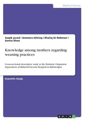 Knowledge Among Mothers Regarding Weaning Practices 1