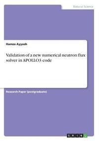 bokomslag Validation of a new numerical neutron flux solver in APOLLO3 code