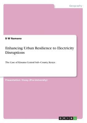 bokomslag Enhancing Urban Resilience to Electricity Disruptions