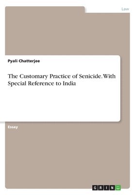 The Customary Practice of Senicide. with Special Reference to India 1