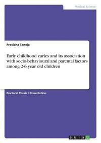 bokomslag Early Childhood Caries and Its Association with Socio-Behavioural and Parental Factors Among 2-6 Year Old Children