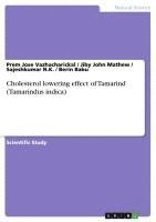 Jiby John Mathew, Sajeshkumar N K, Prem Jose Vazhacharickal, Sajeshkumar N. K., Berin Babu - Cholesterol lowering effect of Tamarind (Tamarindus indica), Häftad